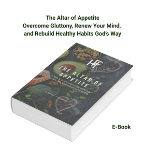Altar of Appetite: A 30-Day Biblical Nutrition Blueprint for Eating with Discipline &amp; Purpose