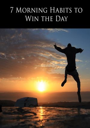 7 morning habits to win the day