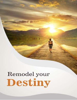 Remodel your destiny