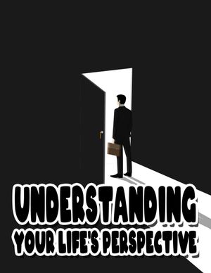 Understanding your life’s perspectives