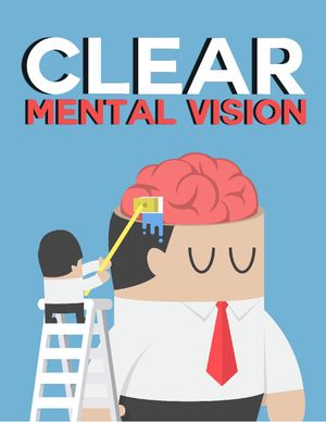Clear mental vision