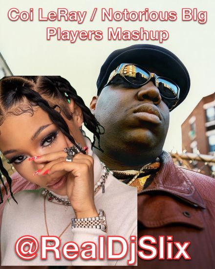 Players (dj slix mashup) Coi Leray / Biggie