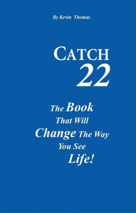 Catch 22: The Book That Will Change The Way You See Life.