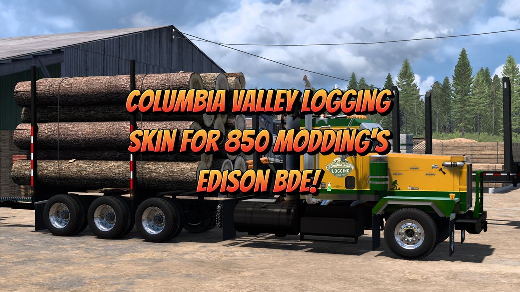 Columbia Valley Logging skin for the 850 Modding Edison BDE