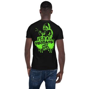 It's a Message..... Not Art...... Sorry (5 Colors)