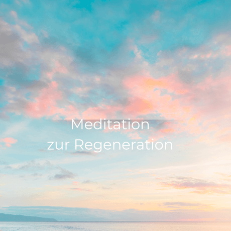Meditation zur Regeneration