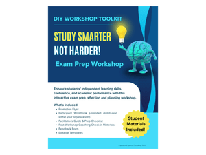 Study Smarter, Not Harder Exam Prep Workshop Toolkit (Facilitator &amp; Student Materials)