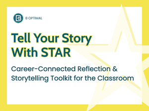 Tell Your Story With STAR-The Career-Connected Reflection &amp; Storytelling Toolkit