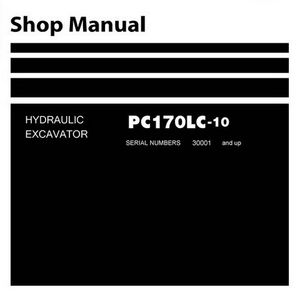 Komatsu PC170LC-10 Hydraulic Excavator Service Repair Shop Manual (30001 and up) - SEN06367-02