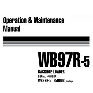 Komatsu WB97R-5 Backhoe Loader Operation &amp; Maintenance Manual (F50003 and up) - WEAM007400