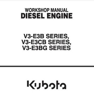 Kubota V3-E3B, V3-E3CB, V3-E3BG Series Diesel Engine Workshop Repair Service Manual