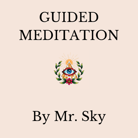 GUIDED MEDITATION BY MR. SKY