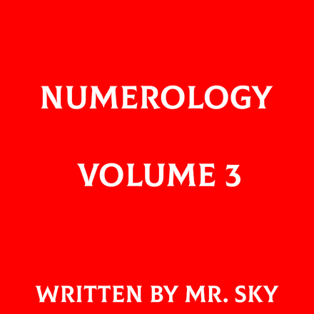 NUMEROLOGY BY MR. SKY [VOLUME 3]