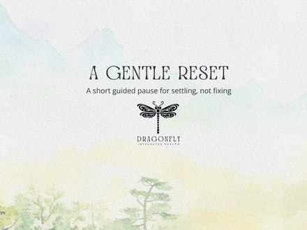 A Gentle Reset
