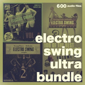 Electro Swing Ultra Bundle (The Jean-Marc Discount!) thanks again, man!