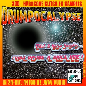 Drumpocalypse: Glitch and Noise FX Samples From Inside a Black Hole!