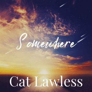 Somewhere by Cat Lawless