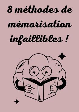 8 méthodes de mémorisation infaillibles !