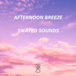 Afternoon Breeze– Royalty Free Lofi Beat for Creators | Swayed Sounds