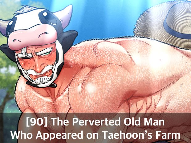 [90] The Perverted Old Man Who Appeared on Taehoon’s Farm