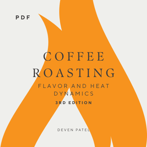 Coffee Roasting: Flavor and Heat Dynamics 3rd Edition (PDF)