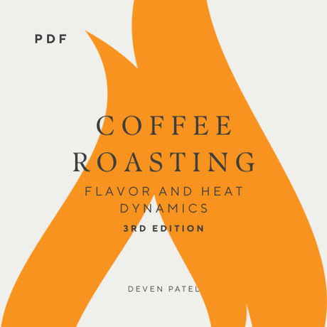 Coffee Roasting: Flavor and Heat Dynamics 3rd Edition (PDF)