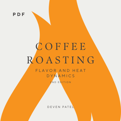 Coffee Roasting: Flavor and Heat Dynamics 2nd Edition (PDF)