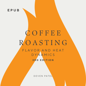 Coffee Roasting: Flavor and Heat Dynamics 3rd Edition (ePUB)