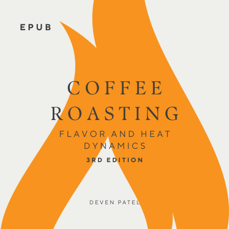 Coffee Roasting: Flavor and Heat Dynamics 3rd Edition (ePUB)