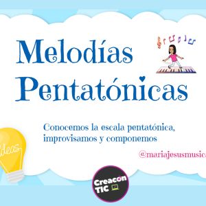 "Melodías Pentatónicas" Propuesta creativa para componer e improvisar