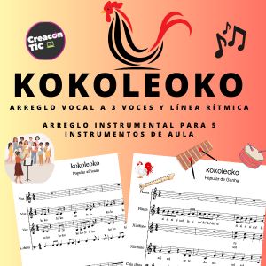 "Kokoleoko"  2 arreglos (para coro 3 voces y para instrumentos del aula)