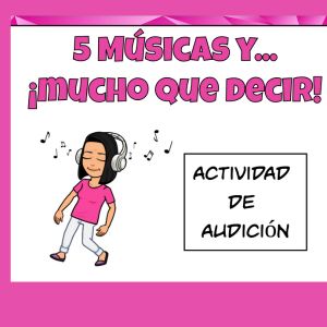 Actividad Auditiva "5 músicas y ¡Mucho que decir!"