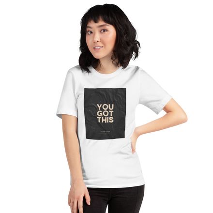 Unisex &quot;You Got This&quot; Motivational Quote T-Shirt