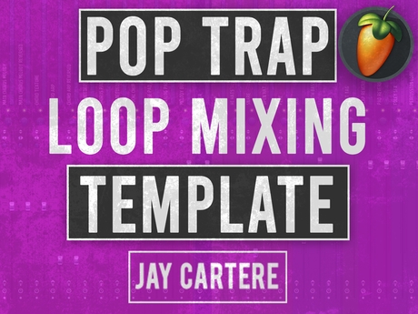 Pop Trap Loop Mixing Template (Stock &amp; Full Version Included)