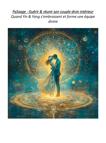 Accompagnement Alchimique PaSsaGe Guérir &amp; réunir son couple divin intérieur