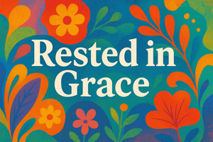 Rested in Grace