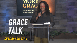 Grace Talk: Do You Truly Understand Grace