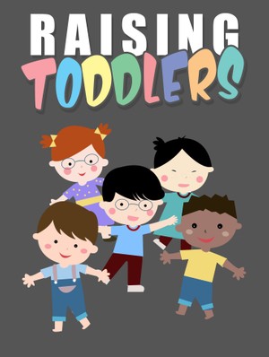 Raising Toddlers