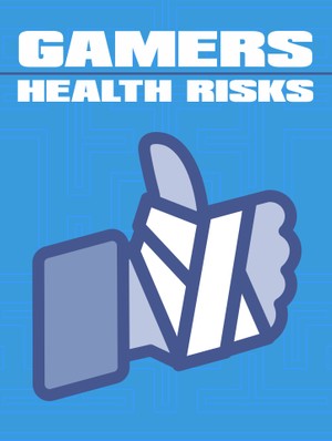 Gamers&#x27; Health Risks