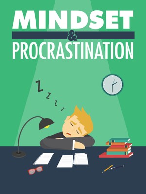 Mindset &amp; Procrastination