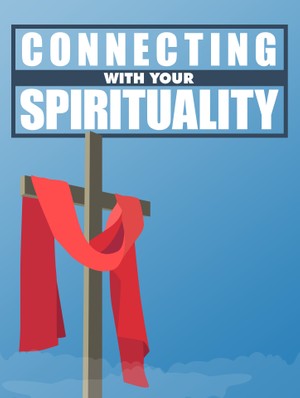 Connecting With Your Spirituality