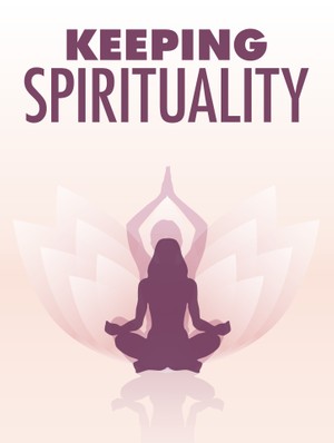 Keeping Spirituality