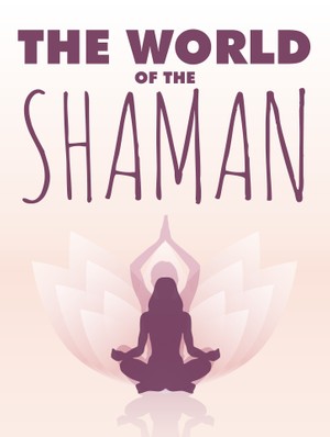 The World of the Shaman