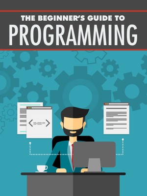 The Beginner’s Guide to Programming