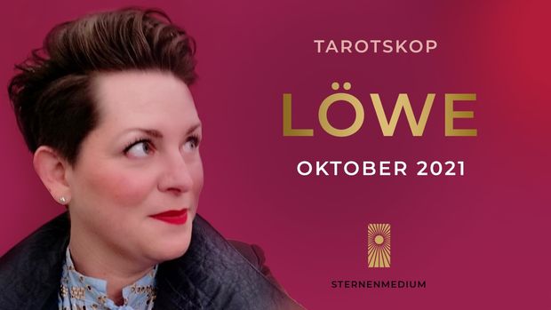  Oktober 2021 * LÖWE * Tarotskop