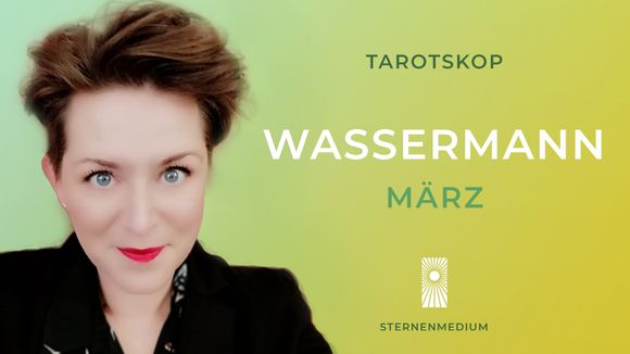 Maerz 2025 *WASSERMANN* Tarotskop