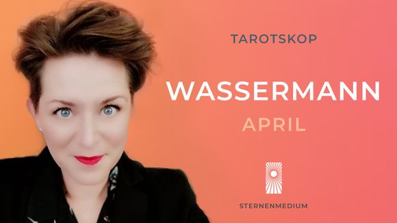 April2025 *WASSERMANN* Tarotskop