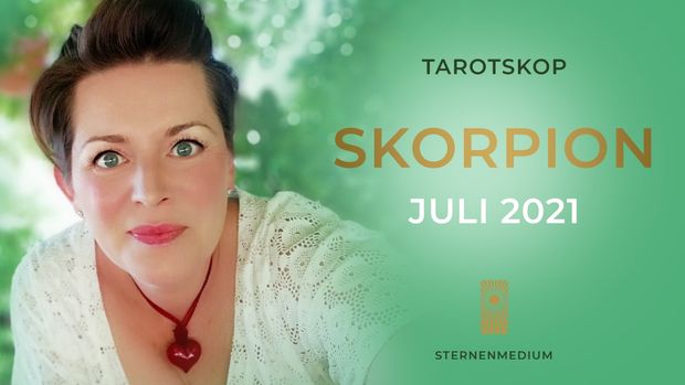 Juli 2021 - SKORPION - Tarotskop