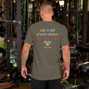 Shitty Friends T-Shirt - Life is full of bad choices back/logo front