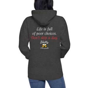 Shitty Friends Hoodie - Life is full of bad choices back/logo front